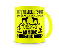 Tasse mit dem Motiv Ich denke an meinen Bordeaux Dogge Tasse Modellnummer  neon gelb/schwarz