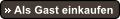 Als Gast einkaufen