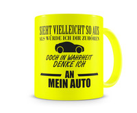Tasse mit dem Motiv Ich denke an mein Auto Tasse Modellnummer  neon gelb/schwarz