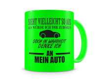 Ich denke an mein Auto Tasse Kaffeetasse Teetasse Kaffeepott