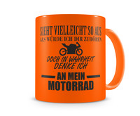 Tasse mit dem Motiv Ich denke an mein Motorrad Tasse Modellnummer  neon orange/schwarz