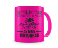 Tasse mit dem Motiv Ich denke an mein Motorrad Tasse Modellnummer  neon pink/schwarz