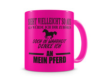 Tasse mit dem Motiv Ich denke an mein Pferd Tasse Modellnummer  neon pink/schwarz