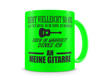 Tasse mit dem Motiv Ich denke an meine Gitarre Tasse Modellnummer  neon grn/schwarz
