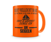 Tasse mit dem Motiv Ich denke an Segeln Tasse Modellnummer  neon orange/schwarz