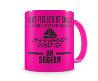 Tasse mit dem Motiv Ich denke an Segeln Tasse Modellnummer  neon pink/schwarz