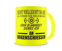 Tasse mit dem Motiv Ich denke an Bogenschieen Tasse Modellnummer  neon gelb/schwarz