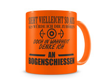 Tasse mit dem Motiv Ich denke an Bogenschieen Tasse Modellnummer  neon orange/schwarz