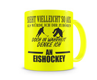 Tasse mit dem Motiv Ich denke an Eishockey Tasse Modellnummer  neon gelb/schwarz