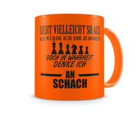 Tasse mit dem Motiv Ich denke an Schach Tasse Modellnummer  neon orange/schwarz