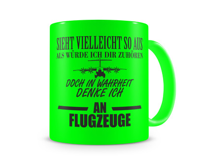 Tasse mit dem Motiv Ich denke an Flugzeuge