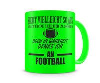 Tasse mit dem Motiv Ich denke an Football Tasse Modellnummer  neon grn/schwarz