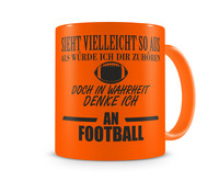 Tasse mit dem Motiv Ich denke an Football Tasse Modellnummer  neon orange/schwarz