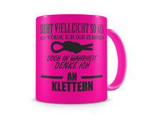 Tasse mit dem Motiv Ich denke an Klettern Tasse Modellnummer  neon pink/schwarz