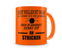Tasse mit dem Motiv Ich denke an Stricken Tasse Modellnummer  neon orange/schwarz