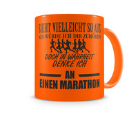 Tasse mit dem Motiv Ich denke an einen Marathon Tasse Modellnummer  neon orange/schwarz
