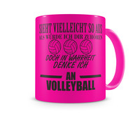 Tasse mit dem Motiv Ich denke an Volleyball Tasse Modellnummer  neon pink/schwarz