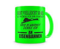 Tasse mit dem Motiv Ich denke an Eisenbahnen Tasse Modellnummer  neon grn/schwarz