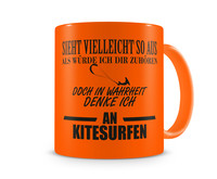 Tasse mit dem Motiv Ich denke an Kitesurfen Tasse Modellnummer  neon orange/schwarz