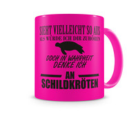 Tasse mit dem Motiv Ich denke an Schildkrten Tasse Modellnummer  neon pink/schwarz