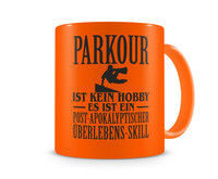 Tasse mit dem Motiv Parkour ist kein Hobby Tasse Modellnummer  neon orange/schwarz