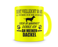 Tasse mit dem Motiv Ich denke an meinen Dackel Tasse Modellnummer  neon gelb/schwarz