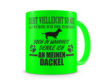 Tasse mit dem Motiv Ich denke an meinen Dackel Tasse Modellnummer  neon grn/schwarz