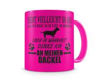 Tasse mit dem Motiv Ich denke an meinen Dackel Tasse Modellnummer  neon pink/schwarz