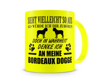 Tasse mit dem Motiv Ich denke an meine Bordeaux Dogge Tasse Modellnummer  neon gelb/schwarz