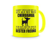Tasse mit dem Motiv Chihuahua mein bester Freund Tasse Modellnummer  neon gelb/schwarz