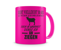 Tasse mit dem Motiv Ich denke an Ziegen Tasse Modellnummer  neon pink/schwarz