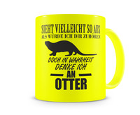 Tasse mit dem Motiv Ich denke an Otter Tasse Modellnummer  neon gelb/schwarz