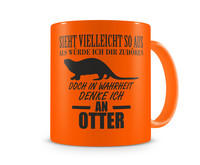 Tasse mit dem Motiv Ich denke an Otter Tasse Modellnummer  neon orange/schwarz