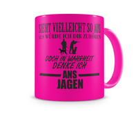 Tasse mit dem Motiv Ich denke ans Jagen Tasse Modellnummer  neon pink/schwarz