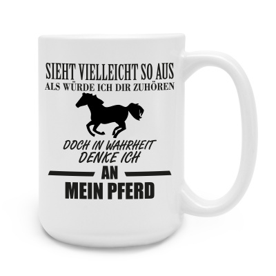 XXL Tasse mit dem Motiv Ich denke an mein Pferd