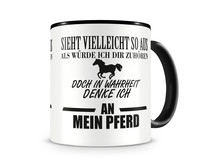 Tasse mit dem Motiv Ich denke an mein Pferd Tasse Modellnummer  schwarz