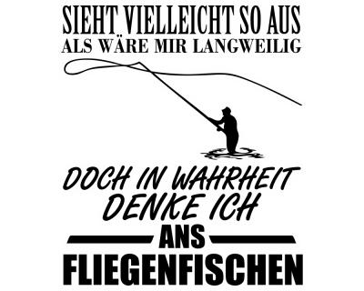 Ich denke ans Fliegenfischen Schriftzug Aufkleber