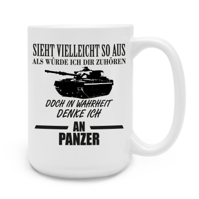 XXL Tasse mit dem Motiv Ich denke an Panzer