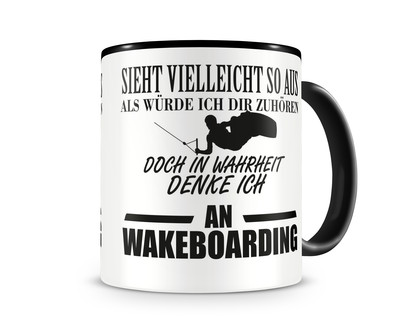 Tasse mit dem Motiv Ich denke an Wakeboarding