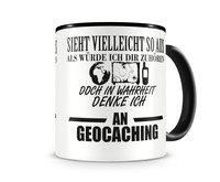 Tasse mit dem Motiv Ich denke an Geocaching Tasse Modellnummer  schwarz/schwarz