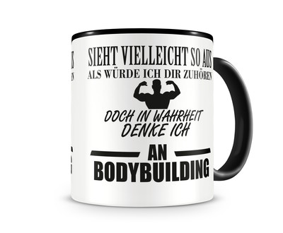 Tasse mit dem Motiv Ich denke an Bodybuilding