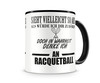 Tasse mit dem Motiv Ich denke an Racquetball Tasse
