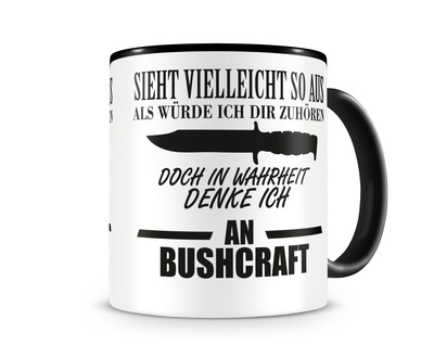 Tasse mit dem Motiv Ich denke an Bushcraft - Ansicht 1