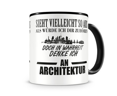 Tasse mit dem Motiv Ich denke an Architektur Tasse