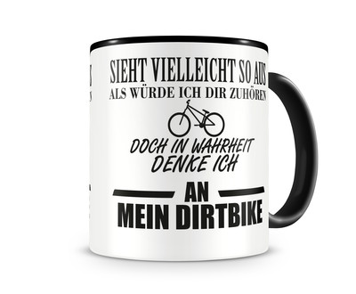 Tasse mit dem Motiv Ich denke an mein Dirtbike