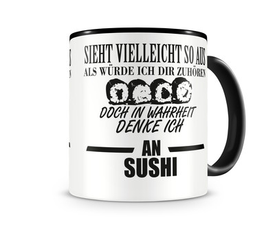Tasse mit dem Motiv Ich denke an Sushi Tasse