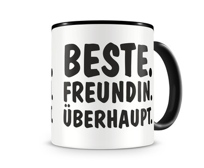 Tasse mit dem Motiv Beste Freundin berhaupt