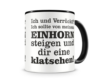 Tasse mit dem Motiv Ich und Verrckt?