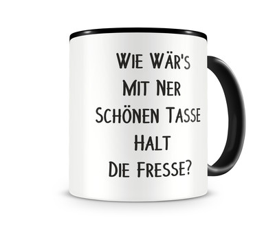 Tasse mit dem Motiv Wie wr s mit...