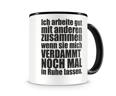 Tasse mit dem Motiv Ich arbeite gut mit anderen...